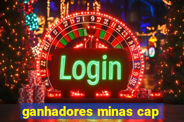 ganhadores minas cap